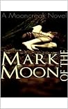 Mark of the Moon by J.A. Booker