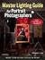 Master Lighting Guide for Portrait Photographers by Christopher Grey Master Lighting Guide for Portrait Photographers by Christopher Grey