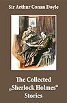 The Collected "Sherlock Holmes" Stories by Arthur Conan Doyle