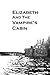 Elizabeth and the Vampire's Cabin