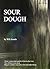 Sour: Dough