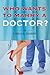 Who Wants to Marry a Doctor?