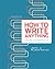 How to Write Anything: A Guide and Reference