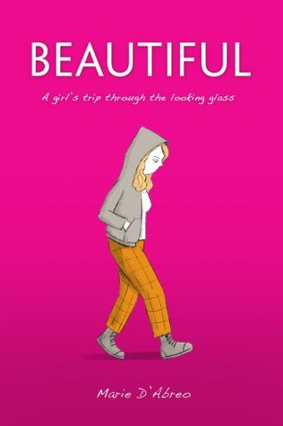 Beautiful: A girl's trip through the looking glass (Kindle Edition)