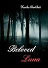 Beloved Luna by Kanika Bankhad