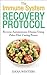 The Immune System Recovery Protocol : Reverse Autoimmune Disease Using Paleo Diet Curing Power