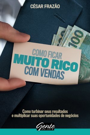 Como Ficar Muito Rico Com Vendas