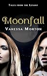 Moonfall by Vanessa Morton Moonfall by Vanessa Morton