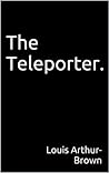 The Teleporter The Teleporter