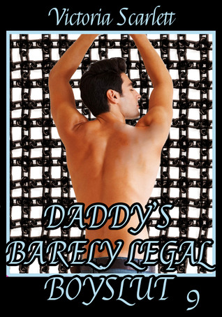 Daddy's Barely Legal Boyslut 9 (Taboo Pseudo Incest Gay Erotica)