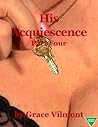His Acquiescence (Part Four) (Acquiescent)