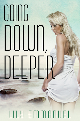 Going Down, Deeper. (Book 2) An erotic diary of discovery, from the rainforest to the city
