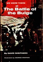 We Were There at The Battle of the Bulge (We Were There, #34)