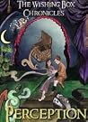 Perception: Book One of the Wishing Box Chronicles Perception: Book One of the Wishing Box Chronicles