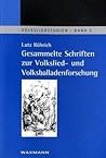 Gesammelte Schriften zur Volkslied- und Volksballadenforschung