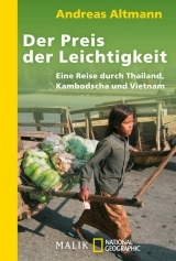 Der Preis der Leichtigkeit : eine Reise durch Thailand, Kambodscha und Vietnam