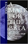 A Mate for the Beta by E.A. Price