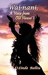 Book cover for Wai-nani: A Voice from Old Hawai'i