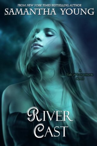 River Cast The Tale Of Lunarmorte 2 By Samantha Young
