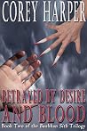 Betrayed by Desire and Blood (The Baobhan Sith Trilogy, #2) Betrayed by Desire and Blood (The Baobhan Sith Trilogy, #2)