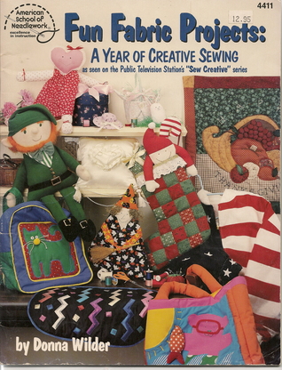 Fun Fabric Projects: A Year of Creative Sewing