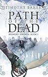 Path of the Dead by Timothy  Baker