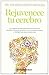Rejuvenece tu cerebro