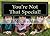 You're Not That Special