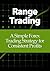 Range Trading: A Simple Forex Trading Strategy for Consistent Profits