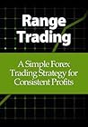 Range Trading: A Simple Forex Trading Strategy for Consistent Profits