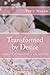 Transformed by Desire (Kindle): A Journey of Awakening to Life and Love