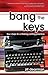 Bang the Keys: Four Steps t...