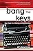 Bang the Keys by Jill Dearman