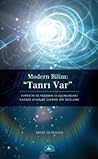 Modern Bilim: Tanrı Var Modern Bilim: Tanrı Var