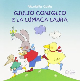 Giulio Coniglio e la Lumaca Laura (Hardcover)