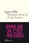 36 heures de la vie d'une femme (parce que 24, c'est pas assez)
