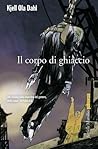 Il corpo di ghiaccio