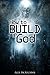 How to Build a God: The Last of the Biologicals