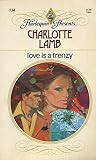 Love is a Frenzy by Charlotte Lamb