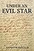 Under an Evil Star