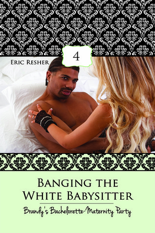 Banging The White Babysitter 4: Brandy's Bachelorette-Maternity Party