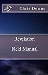 Revelation Field Manual (Spiritually Inspirational Self-Help Books for Christianity)