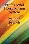 Professional Horse Racing System by John French