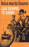 Casi siempre te adoro