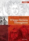 W kręgu Hermesa Trismegistosa W kręgu Hermesa Trismegistosa