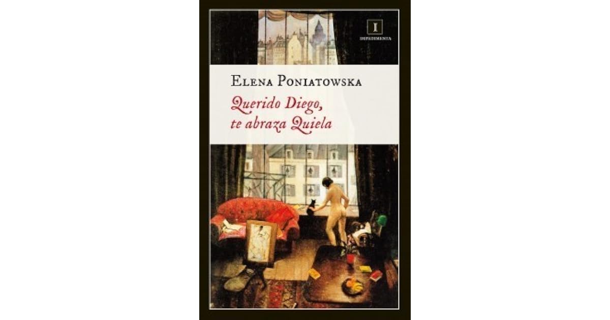 Querido Diego, te abraza Quiela by Elena Poniatowska