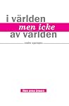 I världen men icke av världen I världen men icke av världen