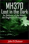 Malaysia Flight MH370 Lost in the Dark: In Defense of the Pilots: An Engineer’s Perspective