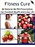 Fitness Cure: All Natural, No Pill Prescription, For Excellent Health and Long Life (Natural remedies, Get Fit, Weight loss, Exercise Cure)