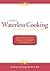 A Guide to Waterless Cooking by Charles Knight